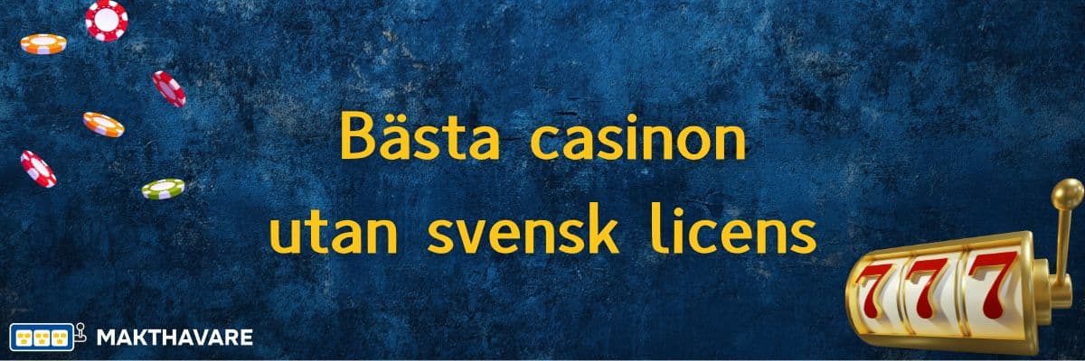 Det ultimata guiden till casino utan svensk licens